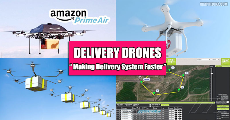 delivery drones making delivery system faster graphizona blogs